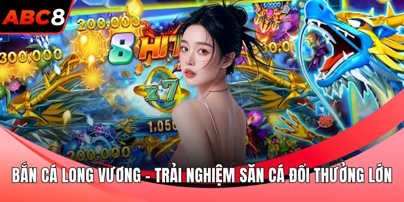 Bắn cá Long Vương