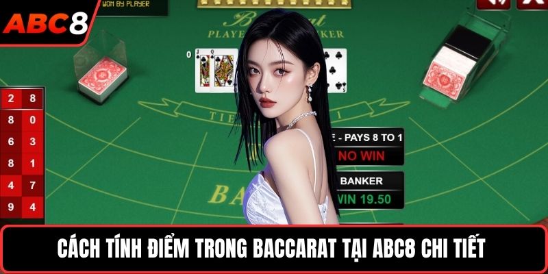 Cách tính điểm trong Baccarat tại ABC8 chi tiết 
