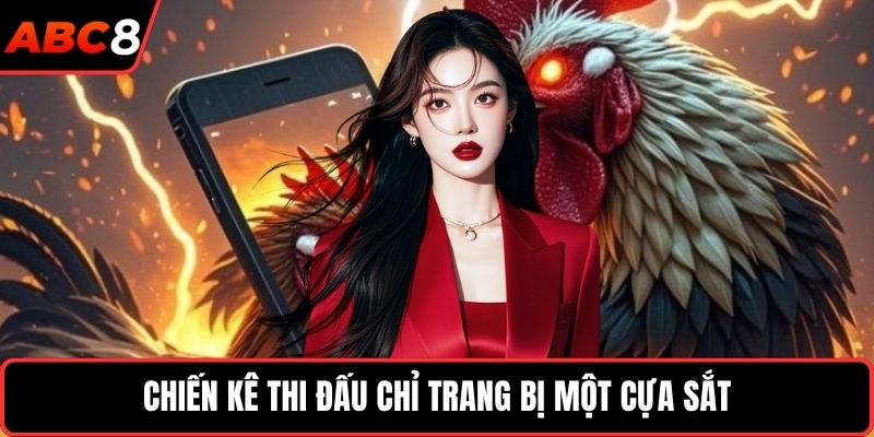 Chiến kê thi đấu chỉ trang bị một cựa sắt