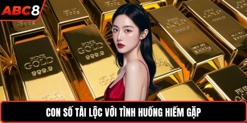 Con số tài lộc với tình huống hiếm gặp
