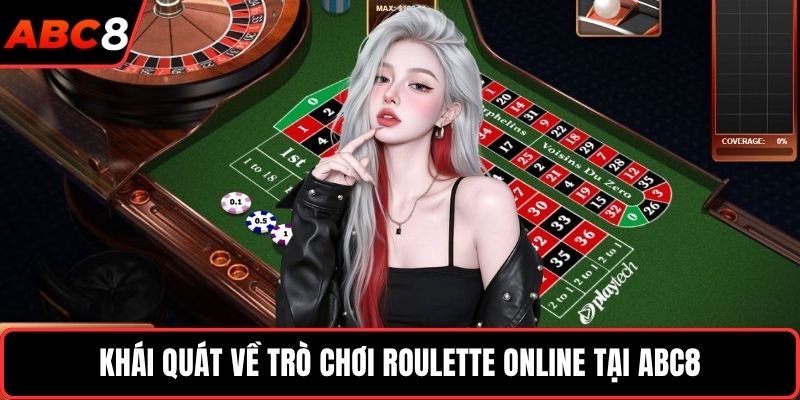 Khái quát về trò chơi Roulette online tại ABC8