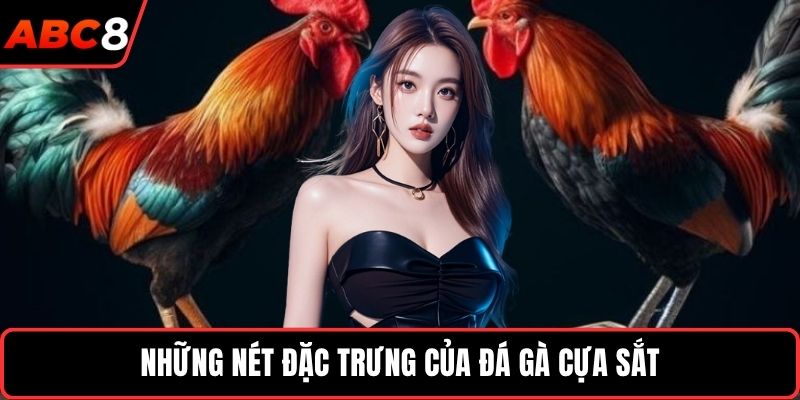 Những nét đặc trưng của đá gà cựa sắt