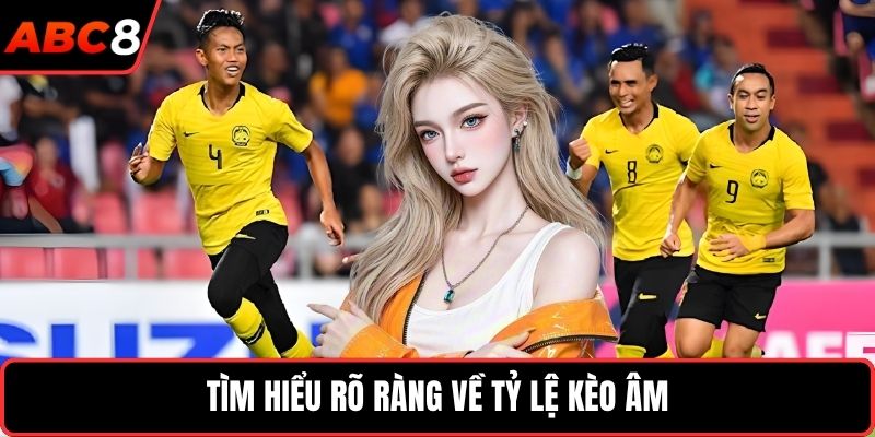 Tìm hiểu rõ ràng về tỷ lệ kèo âm